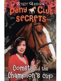 Pony Club Secrets Series 5: Comet And The Champion's Cup